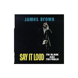 James Brown - Say It Loud: I&#039;m Black And I&#039;m Proud album
