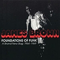 James Brown - Foundations Of Funk: A Brand New Bag 1964-1969 альбом