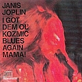 Janis Joplin - I Got Dem Ol Kozmic Blues Again Mama альбом