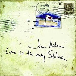 Jann Arden - Love Is The Only Soldier альбом