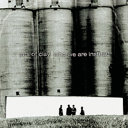 Jars Of Clay - Who We Are Instead album