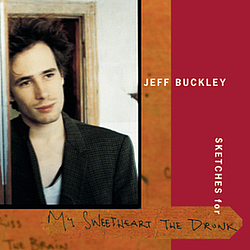 Jeff Buckley - Sketches for my Sweetheart the Drunk album