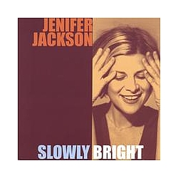 Jenifer Jackson - Slowly Bright альбом