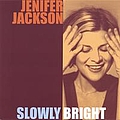 Jenifer Jackson - Slowly Bright альбом