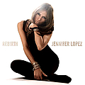 Jennifer Lopez - Rebirth album