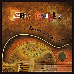Jerry Douglas - Restless On The Farm album