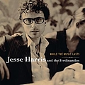 Jesse Harris - While The Music Lasts album