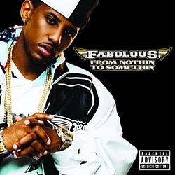 Fabolous Feat. Jay-Z &amp; Uncle Murda - From Nothin&#039; To Somethin&#039; album