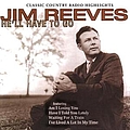 Jim Reeves - He&#039;ll Have To Go альбом