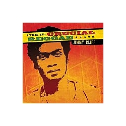 Jimmy Cliff - This Is Crucial Reggae: Jimmy Cliff альбом