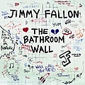 Jimmy Fallon - The Bathroom Wall album
