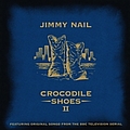 Jimmy Nail - Crocodile Shoes II album