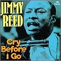 Jimmy Reed - Cry Before I Go альбом
