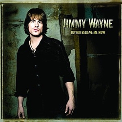 Jimmy Wayne - Do You Believe Me Now album