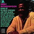 Jimmy Witherspoon - Some Of My Best Friends Are The Blues альбом