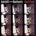 Joan Jett &amp; The Blackhearts - Good Music альбом