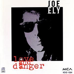 Joe Ely - Love And Danger album