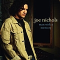 Joe Nichols - Man With A Memory альбом