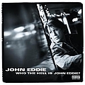 John Eddie - Who The Hell Is John Eddie? альбом
