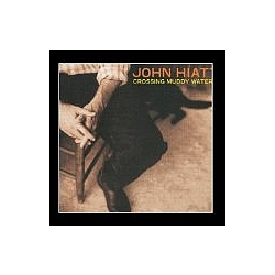 John Hiatt - Crossing Muddy Waters альбом
