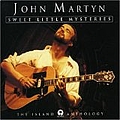 John Martyn - Sweet Little Mysteries: The Island Anthology (Disc 1) album