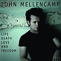 John Mellencamp - Life, Death, Love And Freedom album