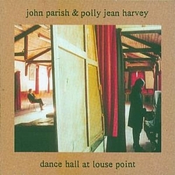 John Parish - Dance Hall At Louse Point альбом