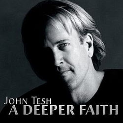 John Tesh - A Deeper Faith альбом