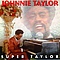 Johnnie Taylor - Super Taylor альбом