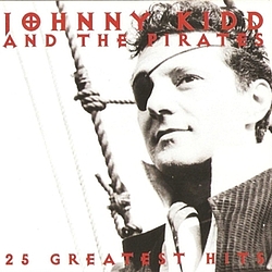 Johnny Kidd &amp; The Pirates - 25 Greatest Hits album
