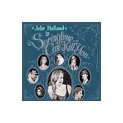 Jolie Holland - Springtime Can Kill You альбом