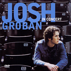 Josh Groban - Josh Groban In Concert альбом