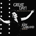 Judy Garland - Great Day!: Rare Recordings From The Judy Garland Show альбом