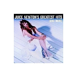 Juice Newton - Juice Newton&#039;s Greatest Hits (And More) album