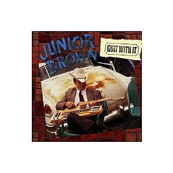 Junior Brown - Guit With It альбом