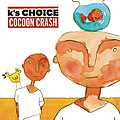 K&#039;s Choice - Cocoon Crash album