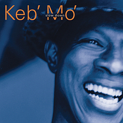 Keb&#039; Mo&#039; - Slow Down album