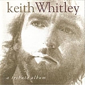Keith Whitley - Keith Whitley - A Tribute Album album