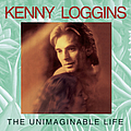 Kenny Loggins - The Unimaginable Life альбом