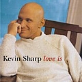 Kevin Sharp - Love Is альбом