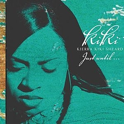 Kierra Kiki Sheard - Just Until... album