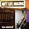 Kim Mitchell - Ain&#039;t Life Amazing album
