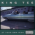King Tee - At Your Own Risk альбом