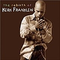 Kirk Franklin - The Rebirth Of Kirk Franklin альбом
