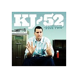 Kj-52 - Its Pronounced Five Two album