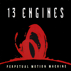 13 Engines - Perpetual Motion Machine album