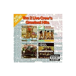 2 Live Crew - The 2 Live Crew&#039;s Greatest Hits альбом