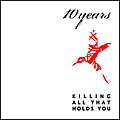 10 Years - Killing All That Holds You альбом