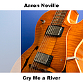 Aaron Neville - Cry Me a River album