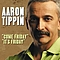 Aaron Tippin - Come Friday / It&#039;s Friday album